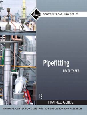 Pipefitting Level 3 Trainee Guide, Paperback  3rd 2007 9780132272841 Front Cover