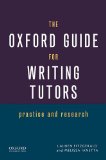 Oxford Guide for Writing Tutors Practice and Research  2015 9780199941841 Front Cover