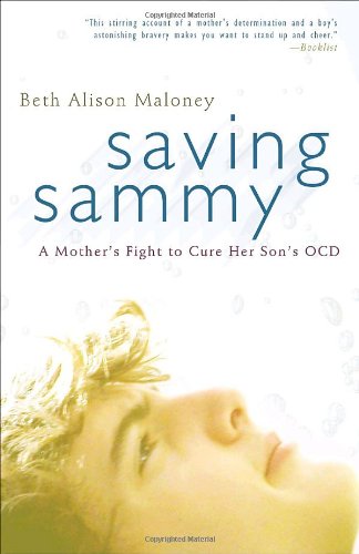 Saving Sammy A Mother's Fight to Cure Her Son's OCD N/A 9780307461841 Front Cover