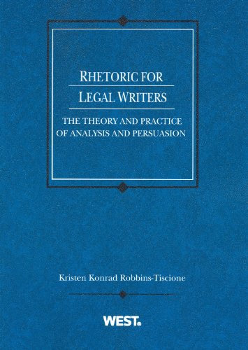 Rhetoric for Legal Writers The Theory and Practice of Analysis and Persuasion  2009 9780314151841 Front Cover