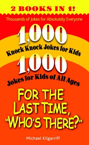 For the Last Time, Who's There? Thousands of Jokes for Absolutely Everyone N/A 9780345502841 Front Cover