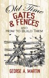Old-Time Gates and Fences and How to Build Them   2014 9780486492841 Front Cover