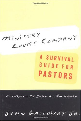 Ministry Loves Company A Survival Guide for Pastors  2003 9780664225841 Front Cover