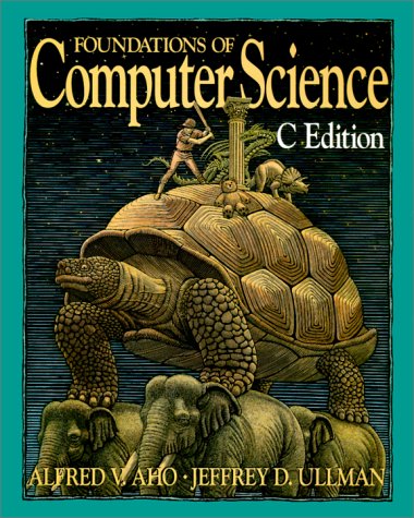 Foundations of Computer Science C Edition  1995 9780716782841 Front Cover