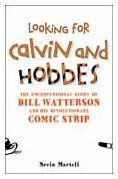 Looking for Calvin and Hobbes The Unconventional Story of Bill Watterson and His Revolutionary Comic Strip  2009 9780826429841 Front Cover