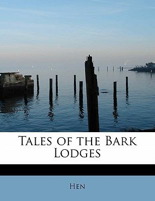 Tales of the Bark Lodges  N/A 9781113908841 Front Cover