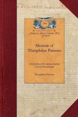Memoir of Theophilus Parsons  N/A 9781429016841 Front Cover