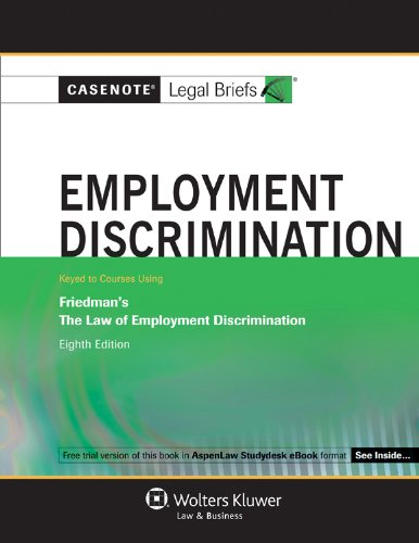Casenote Legal Briefs Employment Discrimination, Keyed to Friedman's 8th 2011 (Student Manual, Study Guide, etc.) 9781454807841 Front Cover