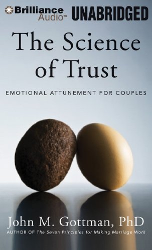 The Science of Trust: Emotional Attunement for Couples  2012 9781455871841 Front Cover