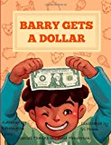 Barry Gets a Dollar  N/A 9781480282841 Front Cover