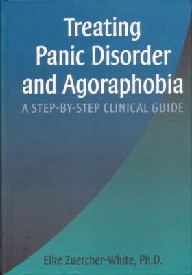 Treating Panic Disorder and Agoraphobia A Step-by-Step Clinical Guide  1997 9781572240841 Front Cover
