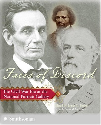 Faces of Discord The Civil War Era at the National Portrait Gallery  2006 9780061135842 Front Cover