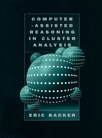 Computer-Assisted Reasoning in Cluster Analysis  1st 1995 9780133418842 Front Cover