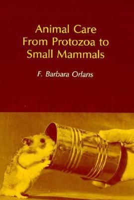 Animal Care from Protozoa to Small Mammals   1977 9780201054842 Front Cover