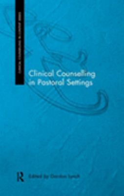 Clinical Counselling in Pastoral Settings   1999 9780203360842 Front Cover