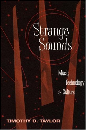 Strange Sounds Music, Technology and Culture  2002 9780415936842 Front Cover