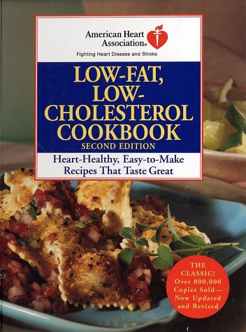 American Heart Association Low-Fat, Low Cholesterol Cookbook Heart-Healthy, Easy-to-Make Recipes That Taste Great 2nd 1997 (Revised) 9780812926842 Front Cover