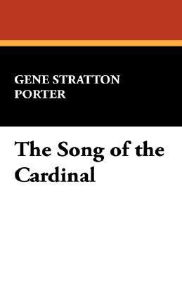Song of the Cardinal N/A 9781434493842 Front Cover