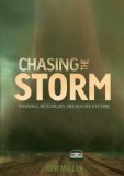 Chasing the Storm: Tornadoes, Meteorology, and Weather Watching  2014 9781467712842 Front Cover
