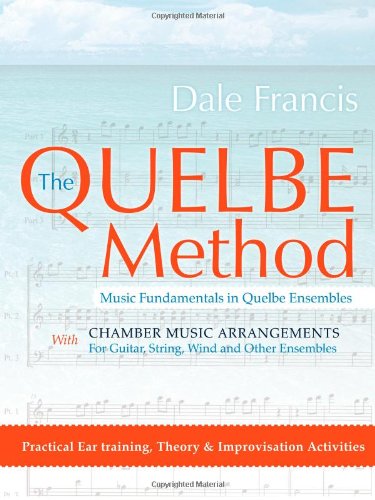 Quelbe Method Music Fundamentals in Quelbe Ensembles  2011 9781475926842 Front Cover