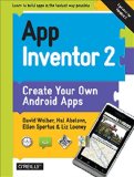 App Inventor 2 Create Your Own Android Apps 2nd 2014 9781491906842 Front Cover
