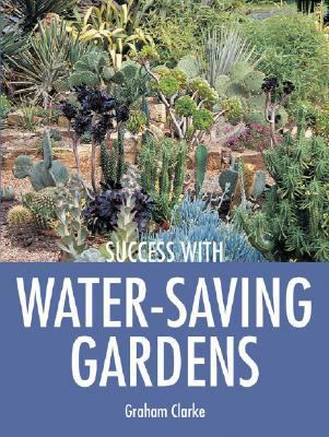 Success with Water-Saving Gardens   2007 9781861084842 Front Cover