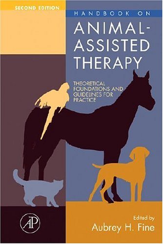 Handbook on Animal-Assisted Therapy Theoretical Foundations and Guidelines for Practice 2nd 2006 9780123694843 Front Cover