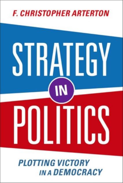 Strategy in Politics Plotting Victory in a Democracy N/A 9780197644843 Front Cover