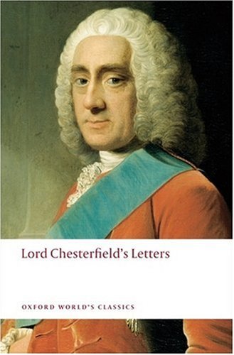 Lord Chesterfield's Letters   2008 9780199554843 Front Cover