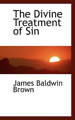 The Divine Treatment of Sin:   2008 9780554456843 Front Cover