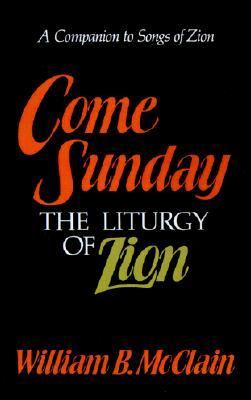 Come Sunday The Liturgy of Zion N/A 9780687088843 Front Cover