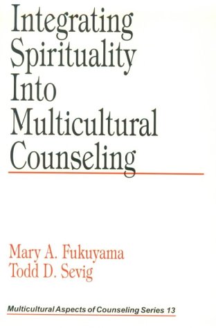 Integrating Spirituality into Multicultural Counseling   1999 9780761915843 Front Cover