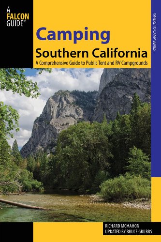 Camping Southern California A Comprehensive Guide to Public Tent and RV Campgrounds 2nd 2013 9780762781843 Front Cover