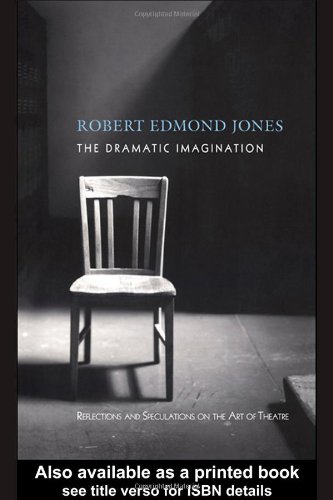 Dramatic Imagination Reflections and Speculations on the Art of the Theatre, Reissue 2nd 2005 9780878301843 Front Cover