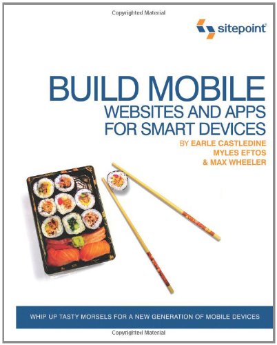 Build Mobile Websites and Apps for Smart Devices Whip up Tasty Morsels for a New Generation of Mobile Devices  2011 9780987090843 Front Cover