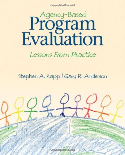 Agency-Based Program Evaluation Lessons from Practice  2010 9781412939843 Front Cover