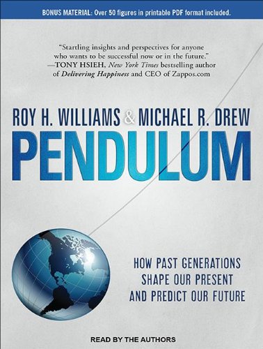 Pendulum: How Past Generations Shape Our Present and Predict Our Future  2012 9781452609843 Front Cover