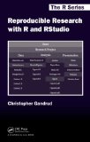 Reproducible Research with R and RStudio   2013 9781466572843 Front Cover