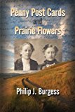 Penny Postcards and Prairie Flowers  N/A 9781479301843 Front Cover