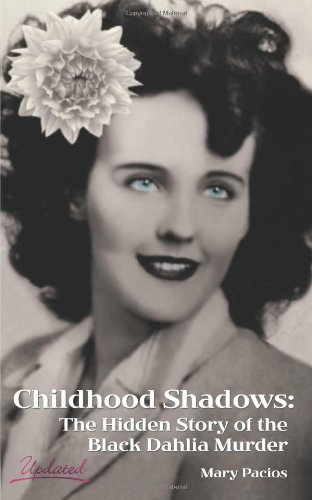Childhood Shadows The Hidden Story of the Black Dahlia Murder N/A 9781585004843 Front Cover