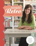 Simply Retro Fresh Quilts from Classic Blocks  2013 9781607056843 Front Cover