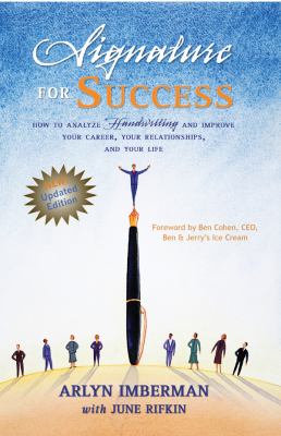 Signature for Success How to Analyze Handwriting and Improve Your Career, Your Relationships, and Your Life  2008 9781884956843 Front Cover