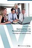 Kennzahlen im Personalcontrolling: Grundlagen der Implementierung N/A 9783639396843 Front Cover