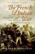 French and Indian War Deciding the Fate of North America  2006 9780060761844 Front Cover