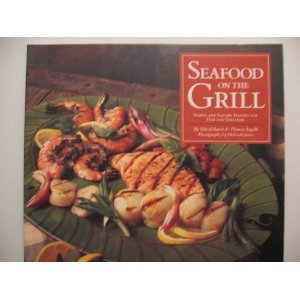 Fish and Shellfish on the Grill : A Celebration of the Bounty from the World's Seas, Rivers, and Lakes N/A 9780060969844 Front Cover