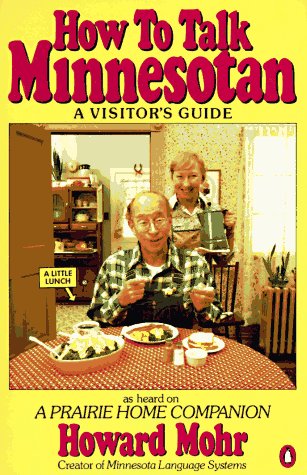 How to Talk Minnesotan A Visitor's Guide N/A 9780140092844 Front Cover