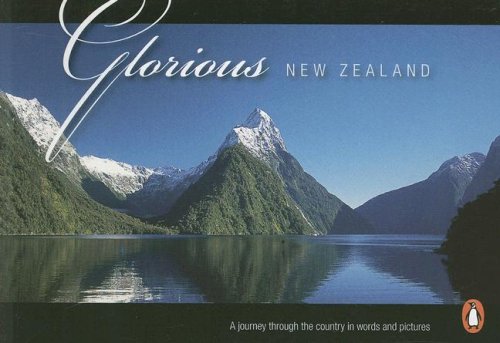 Glorious New Zealand A Journey Through the Country in Words and Pictures N/A 9780143020844 Front Cover