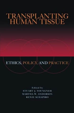Transplanting Human Tissue Ethics, Policy and Practice  2003 9780195162844 Front Cover