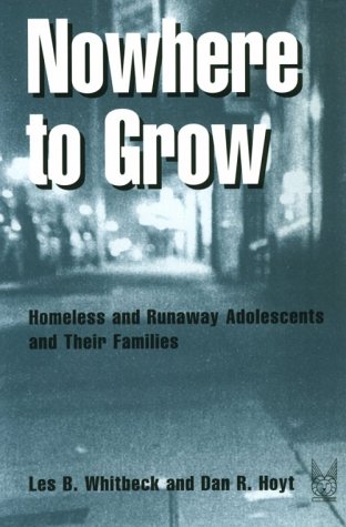 Nowhere to Grow Homeless and Runaway Adolescents and Their Families  1999 9780202305844 Front Cover
