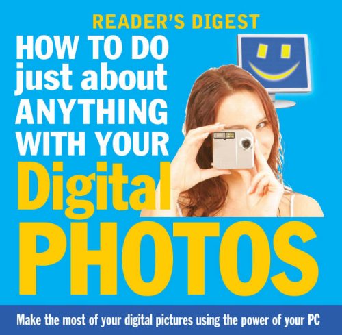 How to Do Just About Anything with Your Digital Photos (Readers Digest) N/A 9780276441844 Front Cover